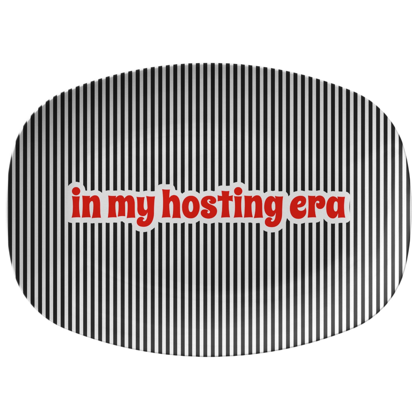 In My Hosting Era Serving Platter, Black and White Stripe, Luxury Plastic