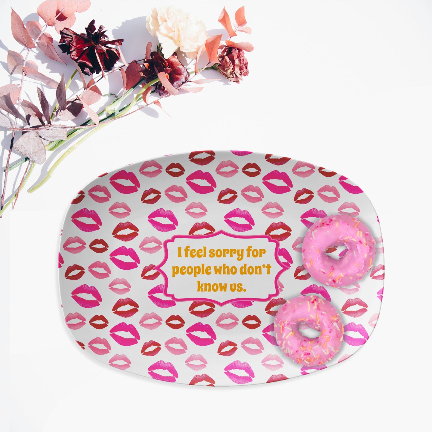 Lips Print Serving Platter, "I feel sorry for people who don't know us", Luxury Plastic
