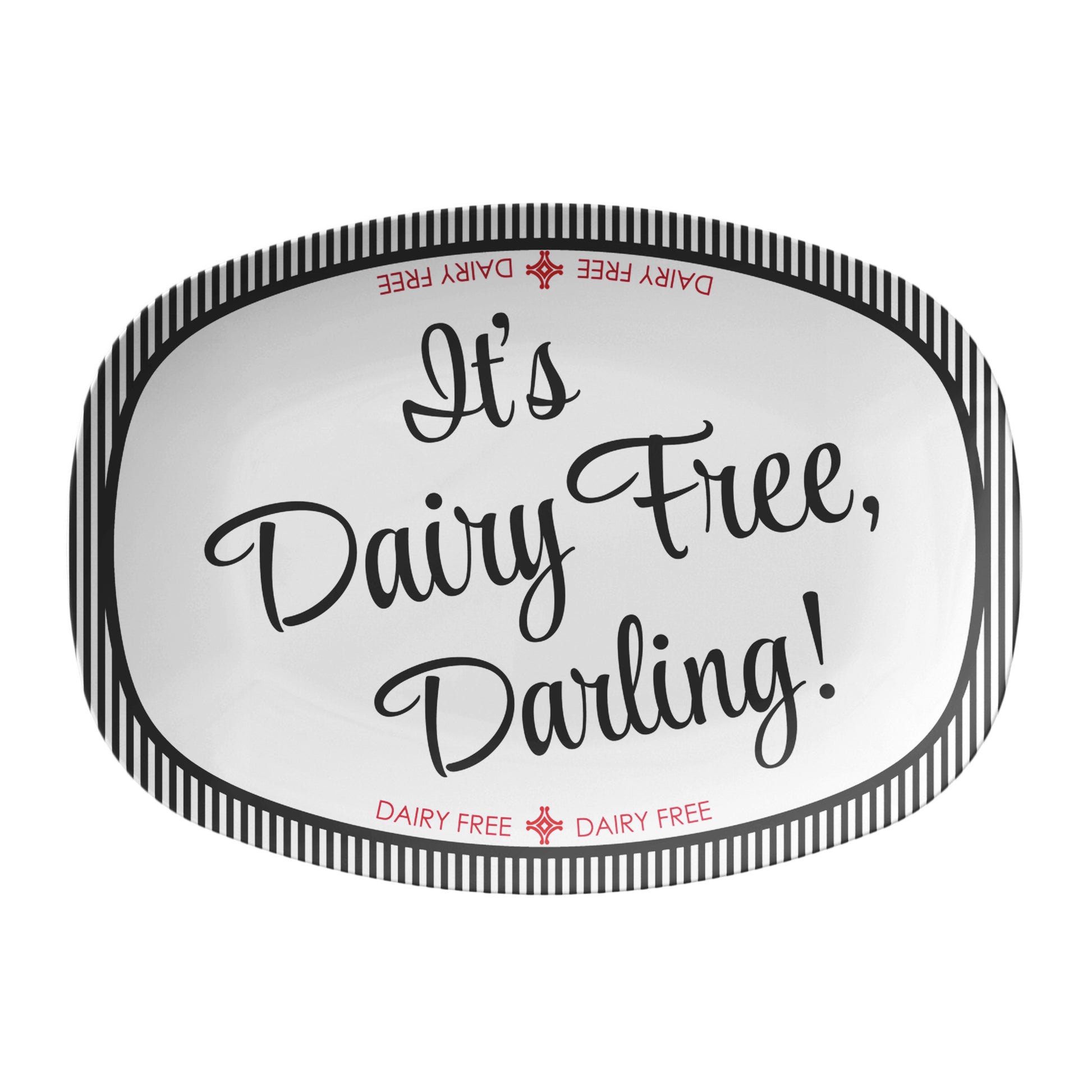 White allergen labeled serving platter with black design that includes stripes and text that read It's Dairy Free, Darling! 