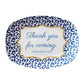 Blue leopard print serving platter says Thank you for coming. Please leave by nine.  A funny hostess gift idea.