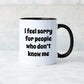 Funny Dressed-Up Dog Mug — Vintage Dog with Blue Glasses, "I feel sorry for people who don't know me"